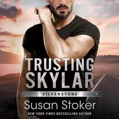 Trusting Skylar Audibook, by Susan Stoker