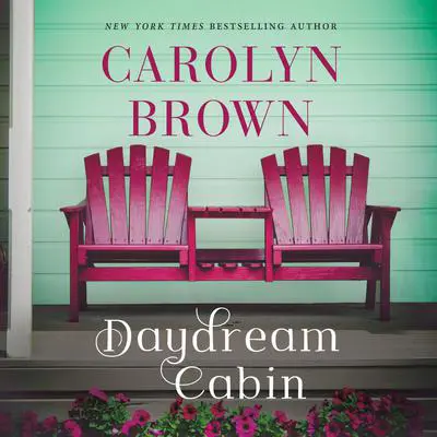 The Daydream Cabin Audibook, by Carolyn Brown