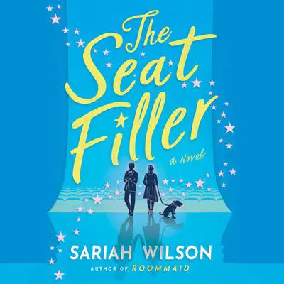 The Seat Filler: A Novel Audibook, by Sariah Wilson
