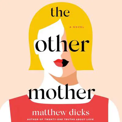 The Other Mother: A Novel Audibook, by Matthew Dicks