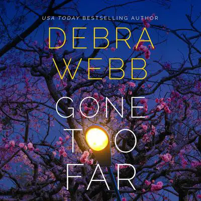 Gone Too Far Audibook, by Debra Webb