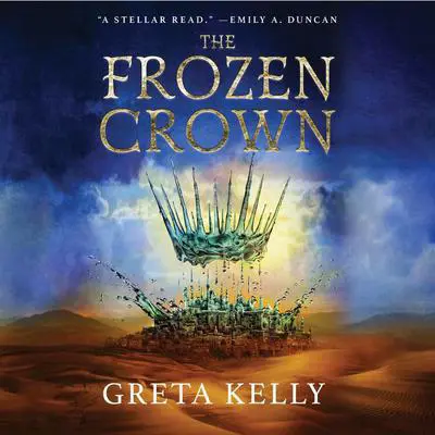 The Frozen Crown: A Novel Audibook, by Greta Kelly