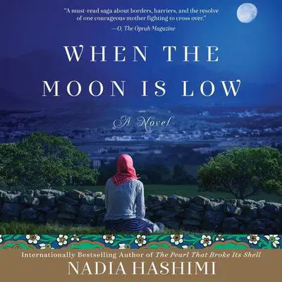 When the Moon Is Low: A Novel Audibook, by Nadia Hashimi