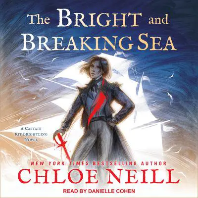 The Bright and Breaking Sea Audibook, by Chloe Neill
