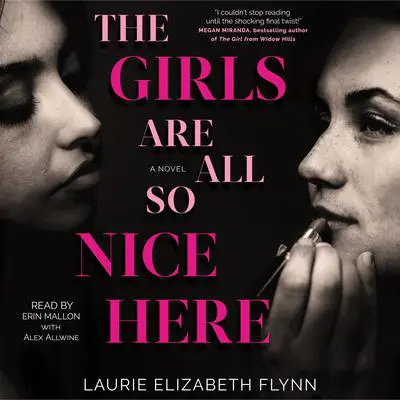 The Girls Are All So Nice Here Audibook, by Laurie Elizabeth Flynn