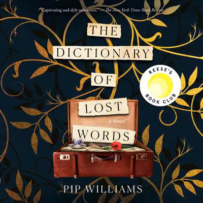 The Dictionary of Lost Words: A Novel Audibook, by Pip Williams