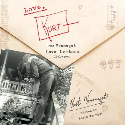 Love, Kurt: The Vonnegut Love Letters, 1941-1945 Audibook, by Kurt Vonnegut