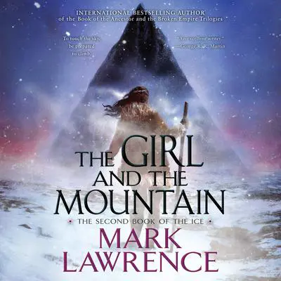The Girl and the Mountain Audibook, by Mark Lawrence