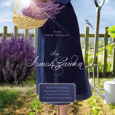 An Amish Garden: Four Amish Novellas Audibook, by Beth Wiseman