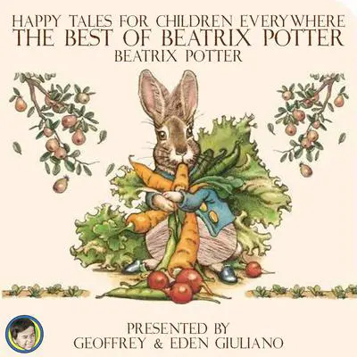 Happy Tales for Children Everywhere; The Best of Beatrix Potter Audibook, by Beatrix Potter