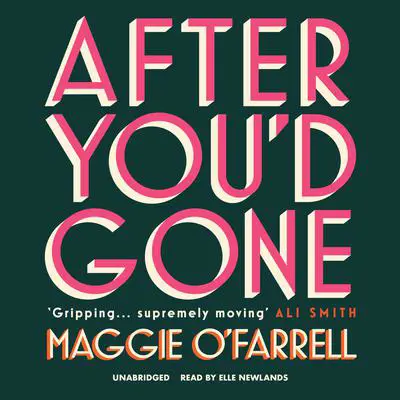 After You’d Gone Audibook, by Maggie O'Farrell