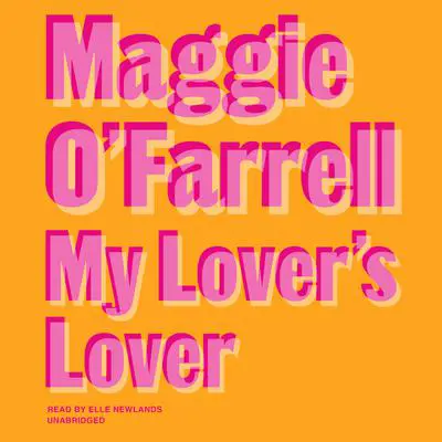 My Lover’s Lover Audibook, by Maggie O'Farrell