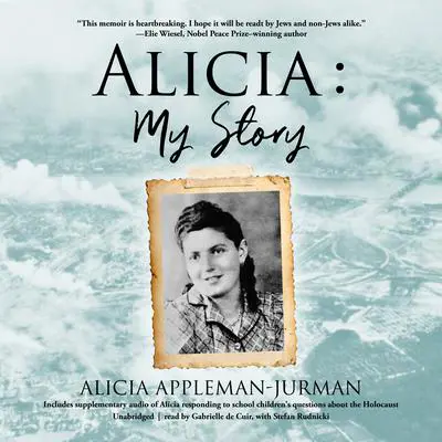 Alicia: My Story Audibook, by Alicia Appleman-Jurman