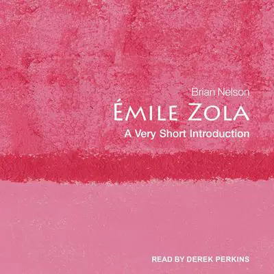 Émile Zola: A Very Short Introduction Audibook, by Brian Nelson