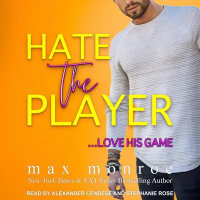 Hate the Player Audibook, by Max Monroe