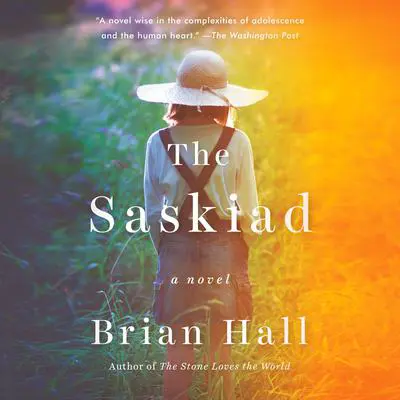 The Saskiad: A Novel Audibook, by Brian Hall