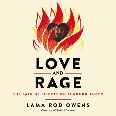 Love and Rage: The Path of Liberation through Anger Audibook, by Lama Rod Owens