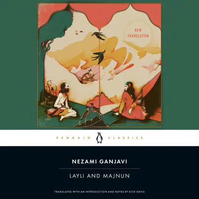 Layli and Majnun Audibook, by Nezami Ganjavi