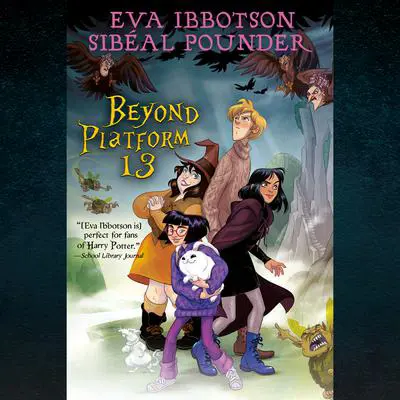 Beyond Platform 13 Audibook, by Eva Ibbotson