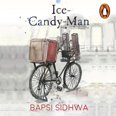 Ice candy man Audibook, by Bapsi Sidhwa