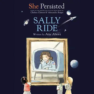 She Persisted: Sally Ride Audibook, by Atia Abawi