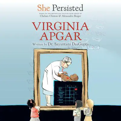 She Persisted: Virginia Apgar Audibook, by Chelsea Clinton