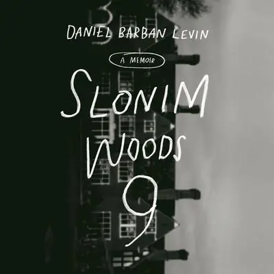 Slonim Woods 9: A Memoir Audibook, by Daniel Barban Levin