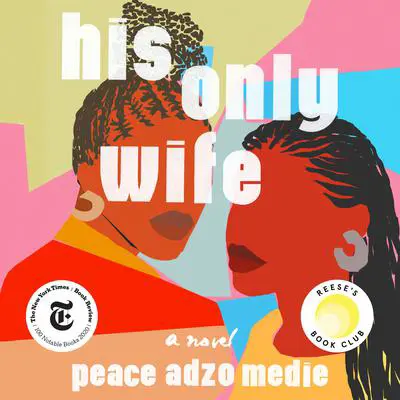 His Only Wife Audibook, by Peace Adzo Medie