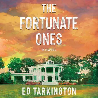The Fortunate Ones Audibook, by Ed Tarkington