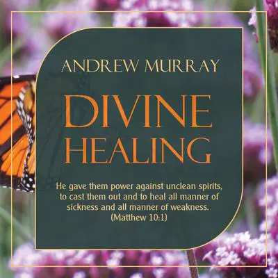 Divine Healing Audibook, by Andrew Murray