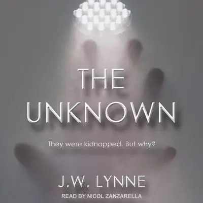 The Unknown Audibook, by J.W. Lynne