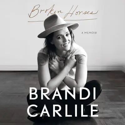Broken Horses: A Memoir Audibook, by Brandi Carlile