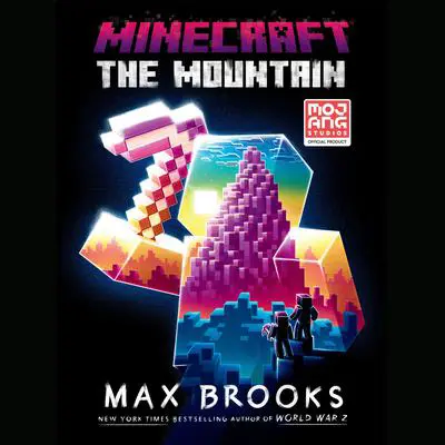 Minecraft: The Mountain: An Official Minecraft Novel Audibook, by Max Brooks