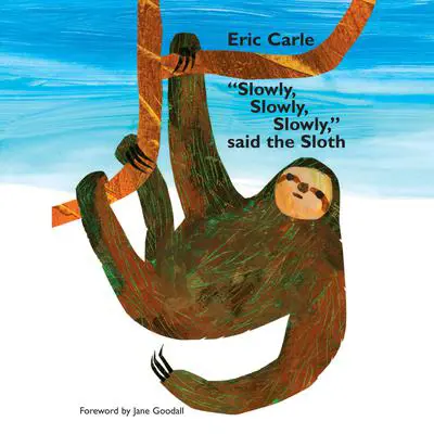 'Slowly, Slowly, Slowly,' Said the Sloth Audibook, by Eric Carle