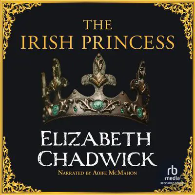 The Irish Princess Audibook, by Elizabeth Chadwick