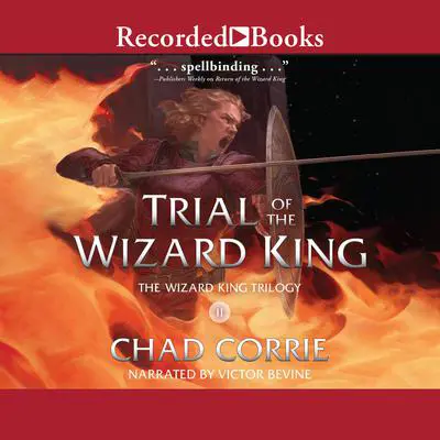 Trial of the Wizard King Audibook, by Chad Corrie