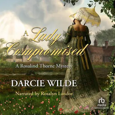 A Lady Compromised Audibook, by Darcie Wilde