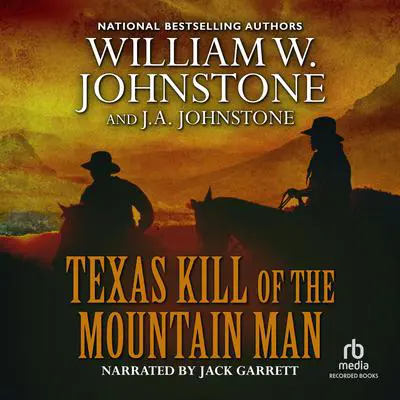 Texas Kill of the Mountain Man Audibook, by J.  A. Johnstone