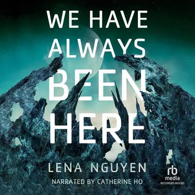 We Have Always Been Here Audibook, by Lena Nguyen