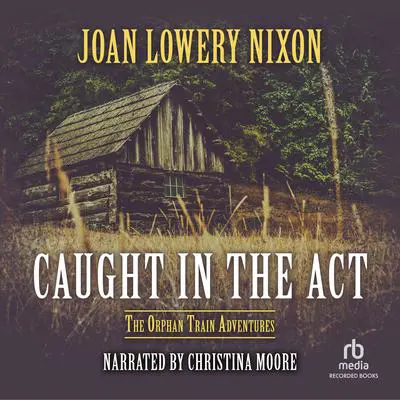 Caught in the Act Audibook, by Joan Lowery Nixon