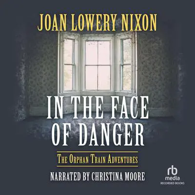 In the Face of Danger Audibook, by Joan Lowery Nixon