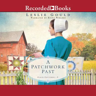 A Patchwork Past Audibook, by Leslie Gould
