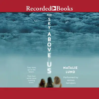 The Sky Above Us Audibook, by Natalie Lund