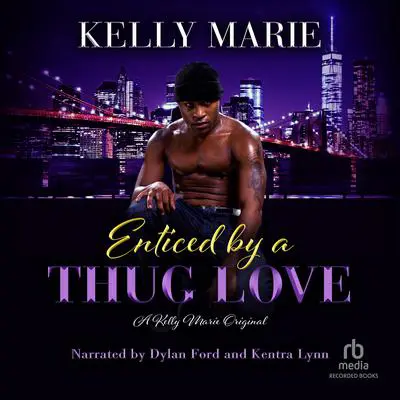 Enticed by a Thug Love Audibook, by Kelly Marie