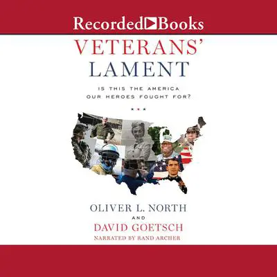 Veteran's Lament: Is This the America Our Heroes Fought For? Audibook, by Oliver North