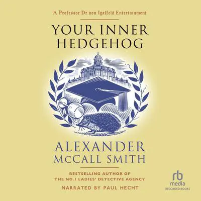 Your Inner Hedgehog Audibook, by Alexander McCall Smith
