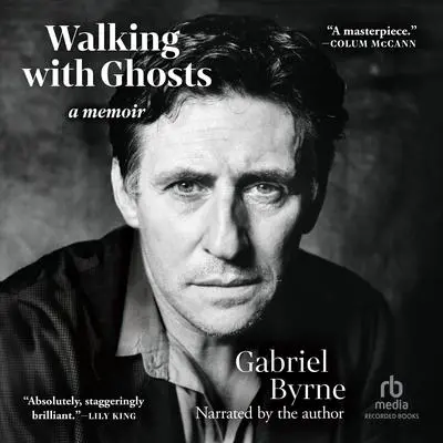 Walking with Ghosts: A Memoir Audibook, by Gabriel Byrne