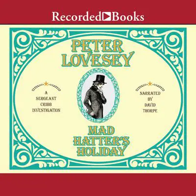 Mad Hatter's Holiday Audibook, by Peter Lovesey