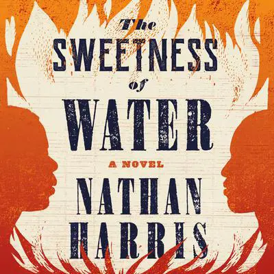 The Sweetness of Water (Oprah’s Book Club): A Novel Audibook, by Nathan Harris