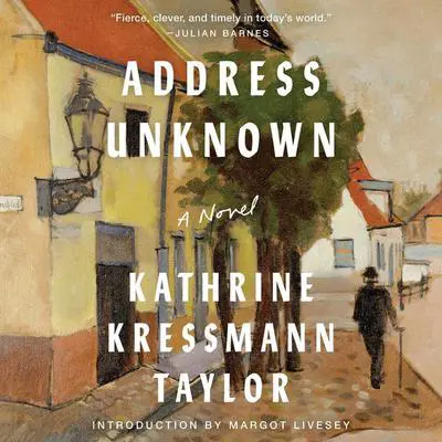 Address Unknown: A Novel Audibook, by Kathrine Kressmann Taylor